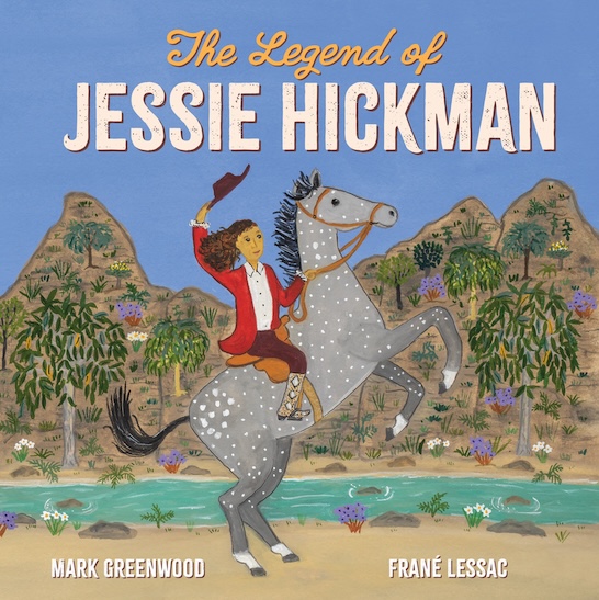 Cover of children's book 'The Legend of Jessie Hickman' featuring a woman sitting on a horse, which is standing on its back legs, holding her hat up