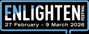 Text reading 'Enlighten Festival 27 February - 9 March 2026'