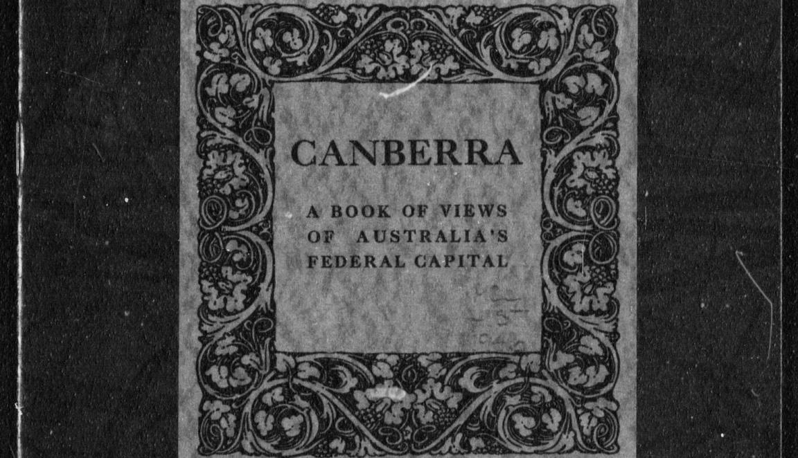 Black-and-white cover titled 'Canberra: A Book of Views of Australia's Federal Capital,' framed with ornate floral designs.
