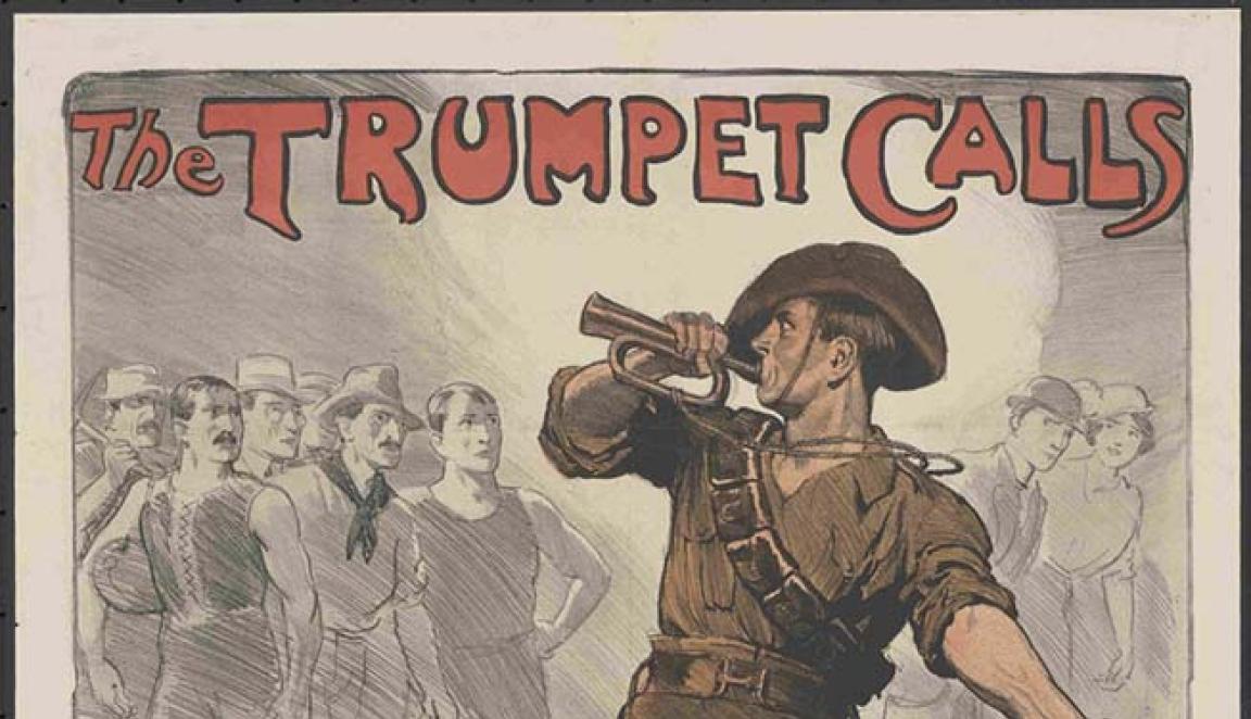 A colour poster with words in red 'The trumpet calls'. Underneath a soldier is looking behind him while blowing the bugle at greyed figures of fit strong, athletic men in various forms of civilian dress, from football gear to roustabout, while with the soldier's left arm, he gestures forward and down with his left arm at 4 soldiers on the ground, in the middle of battle with rifles and machine guns.