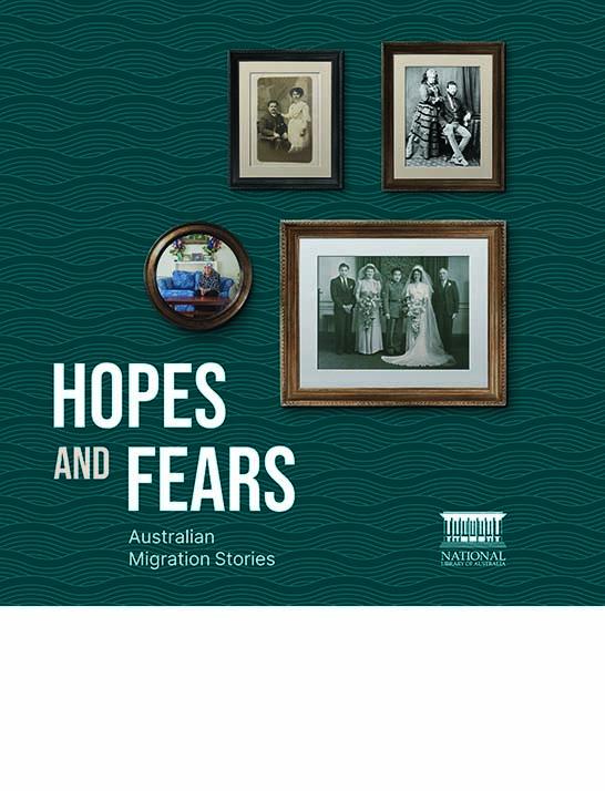 Cover of the book 'Hopes and Fears: Australian Migration Stories'