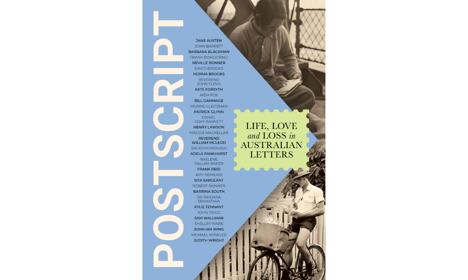 Postscript front cover, a sky-blue triangle comes in from the left, the title and 33 authors noted on left hand side, in the space to the right behind the triangle, is two black and write images, "Life, love and loss in Australian Letter" is at the tip of the blue triangle and between the two black and white images