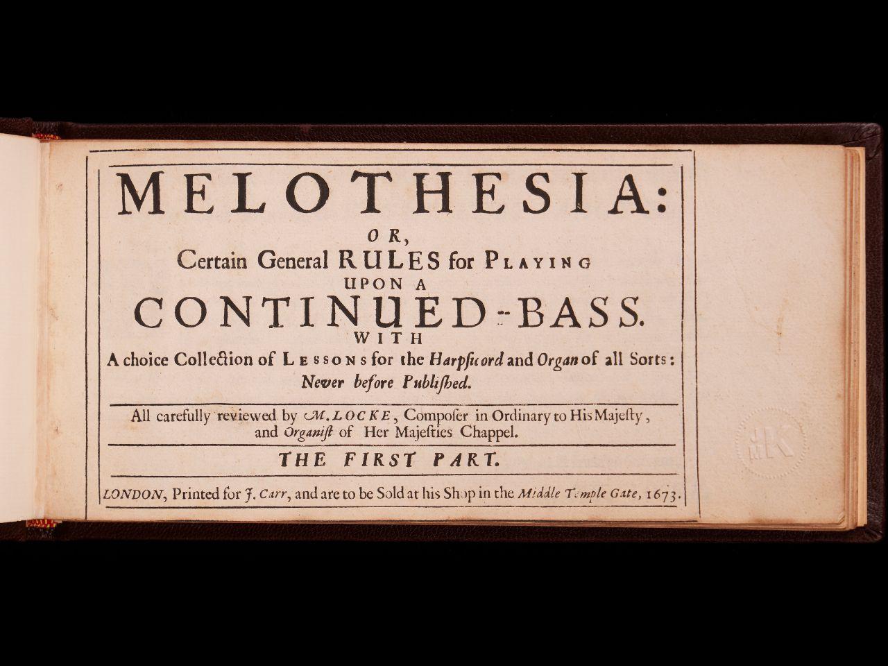Title page of an old book with text reading 'Melothesia : or, certain general rules for playing upon a continued-bass ; with a choice collection of lessons for the harpsichord and organ of all sorts ; never before published; All carefully reviewed by M. Locke, Composer in Ordinary to His Majesty, and Organist of Her Majesties Chappel. The first part'