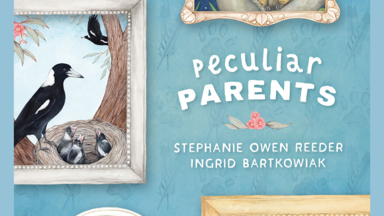 Cover for 'Peculiar Parents' by Stephanie Owen Reeder and illustrated by Ingrid Bartkowiak, featuring illustrations of framed animal pictures on a blue background