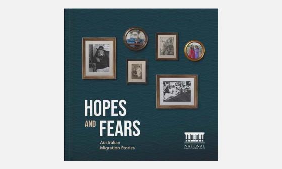 Cover of the book 'Hopes and Fears: Australian Migration Stories'