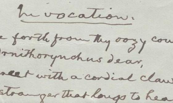 A portion of a handwritten poem that reads 'Invocation. Come forth from thy oozy couhc, O Ornithorynchus dear, And great with a cordial claw The stranger that longs to hear.'
