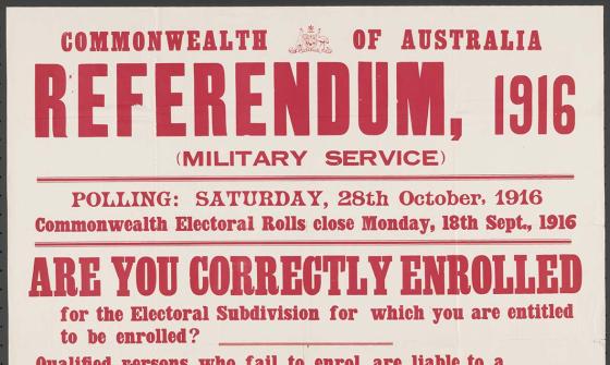 A bold poster with stacked red text in different fonts reads: COMMONWEALTH OF AUSTRALIA, REFERENDUM, 1916 (MILITARY SERVICE), POLLING: SATURDAY, 28th October, 1916, Commonwealth Electoral Rolls close Monday, 18th Sept., 1916  ARE YOU CORRECTLY ENROLLED for the Electoral Subdivision for which you are entitled to be enrolled? Qualified persons who fail to enrol are liable to a PENALTY OF TWO POUNDS. J. G. McLAREN, Commonwealth Electoral Officer for the State of New South Wales. Sydney, 5th September, 1916.