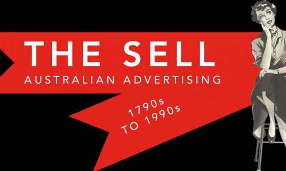 Woman sitting on a stool looking thoughtful in front of a red banner with the words 'The Sell: Australian Advertising 1790s to 1990s'