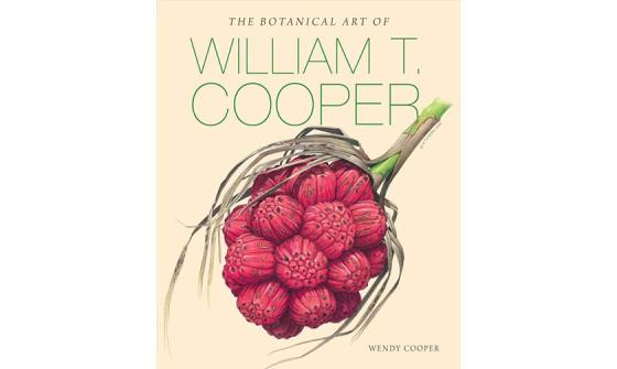 Front cover of the book 'The Botanical Art of William T. Cooper'