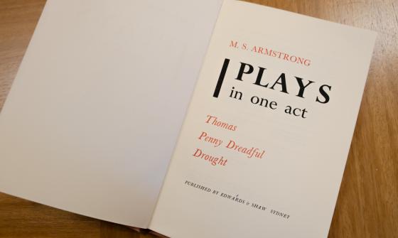 Book open to title page with text reading 'M. S. Armstrong', 'Plays in on act', 'Thomas', 'Penny Dreadful', 'Drought' and 'Published by Edwards & Shaw Sydney'