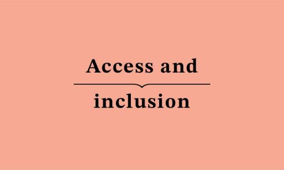 Access and inclusion
