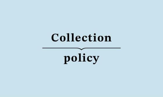 Collection policy