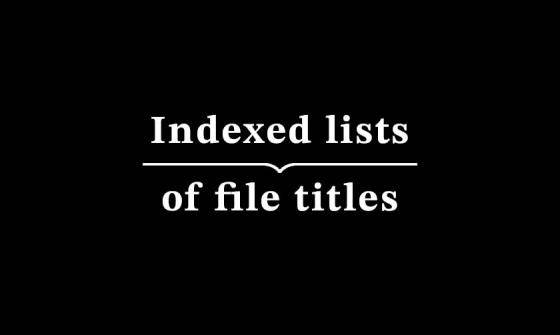 Indexed lists of file titles