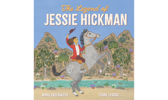 Cover of children's book 'The Legend of Jessie Hickman' featuring a woman sitting on a horse, which is standing on its back legs, holding her hat up