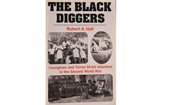 Cover of book 'The black Diggers : Aborigines and Torres Strait Islanders in the Second World War' featuring black and white images of First Nations 