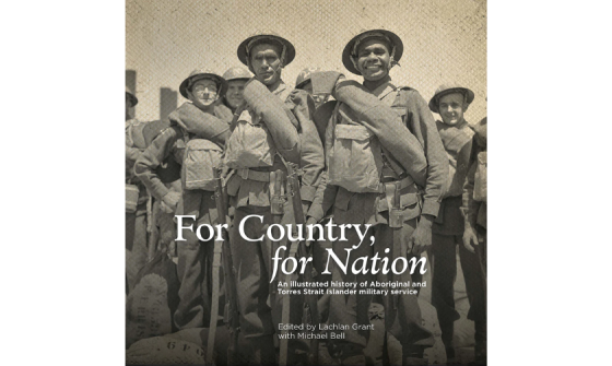Cover of 'For country, for nation : an illustrated history of Aboriginal and Torres Strait Islander military service' featuring a sepia-toned photo of First Nations servicemen