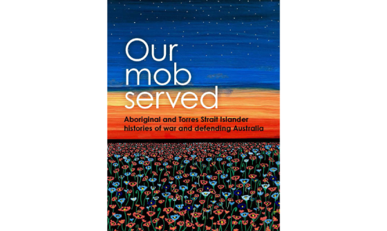 Cover of 'Our mob served : Aboriginal and Torres Strait Islander histories of war and defending Australia' featuring a painting of red and blue poppies at sunset