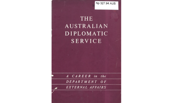 Cover of The Australian diplomatic service: a career in the Department of External Affairs