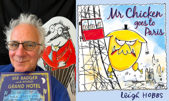 An author with white hair and glasses holds a copy of 'Mr Badger and the Boubles Grand Hotel' while standing next to a large illustration of a cartoon badger, with a split image on the right showing the cover of 'Mr Chicken goes to Paris' by Leigh Hobbs, featuring a grumpy yellow chicken on a Parisian landmark.
