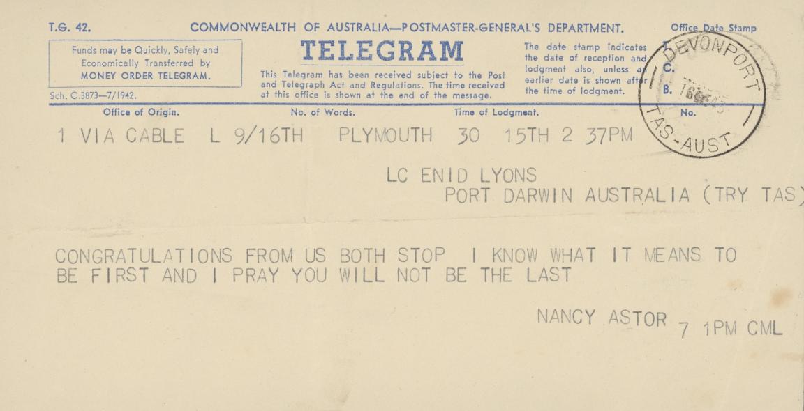 Telegram sent from Nancy Astor to Enid Lyons with a message that reads 'Congratulations from us both stop I know what it means to be first and I pray you will not be the last'