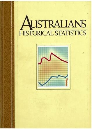 cover of book 'Australians, historical statistics'