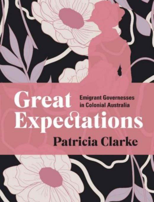 Cover of the book 'Great Expectations: Emigrant Governesses in Colonial Australia'
