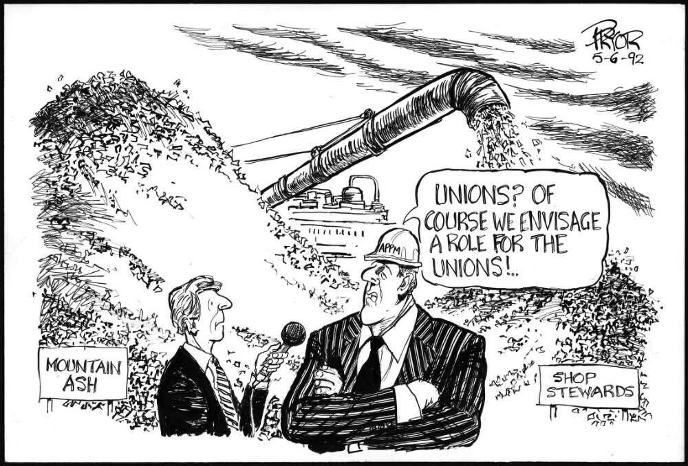 A cartoon of a reporter interviewing an APPM executive standing in front of large piles labelled "Mountain Ash" and "Shop Stewards." The executive says, "Unions? Of course we envisage a role for the unions!"