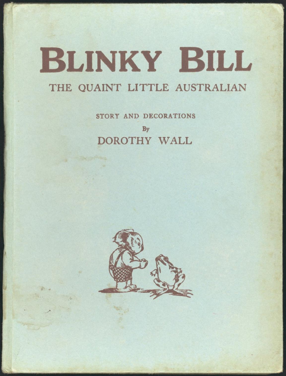 The cover of Blinky Bill: The Quaint Little Australian, with the title and author’s name, Dorothy Wall, printed in brown text on a light blue background. A small illustration shows Blinky Bill, a young koala wearing shorts and suspenders, standing in front of a frog at the bottom.