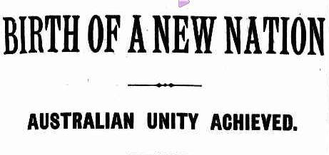 newspaper clipping titled 'Birth of a New Nation. Australian Unity Achieved.'
