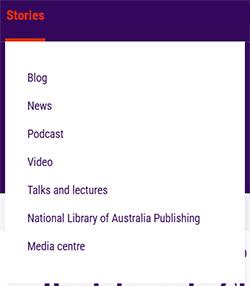 screenshot of previous NLA website: Stories, Blog, News, Podcast, Video, Talks and lectures, National Library of Australia Publishing, Media centre