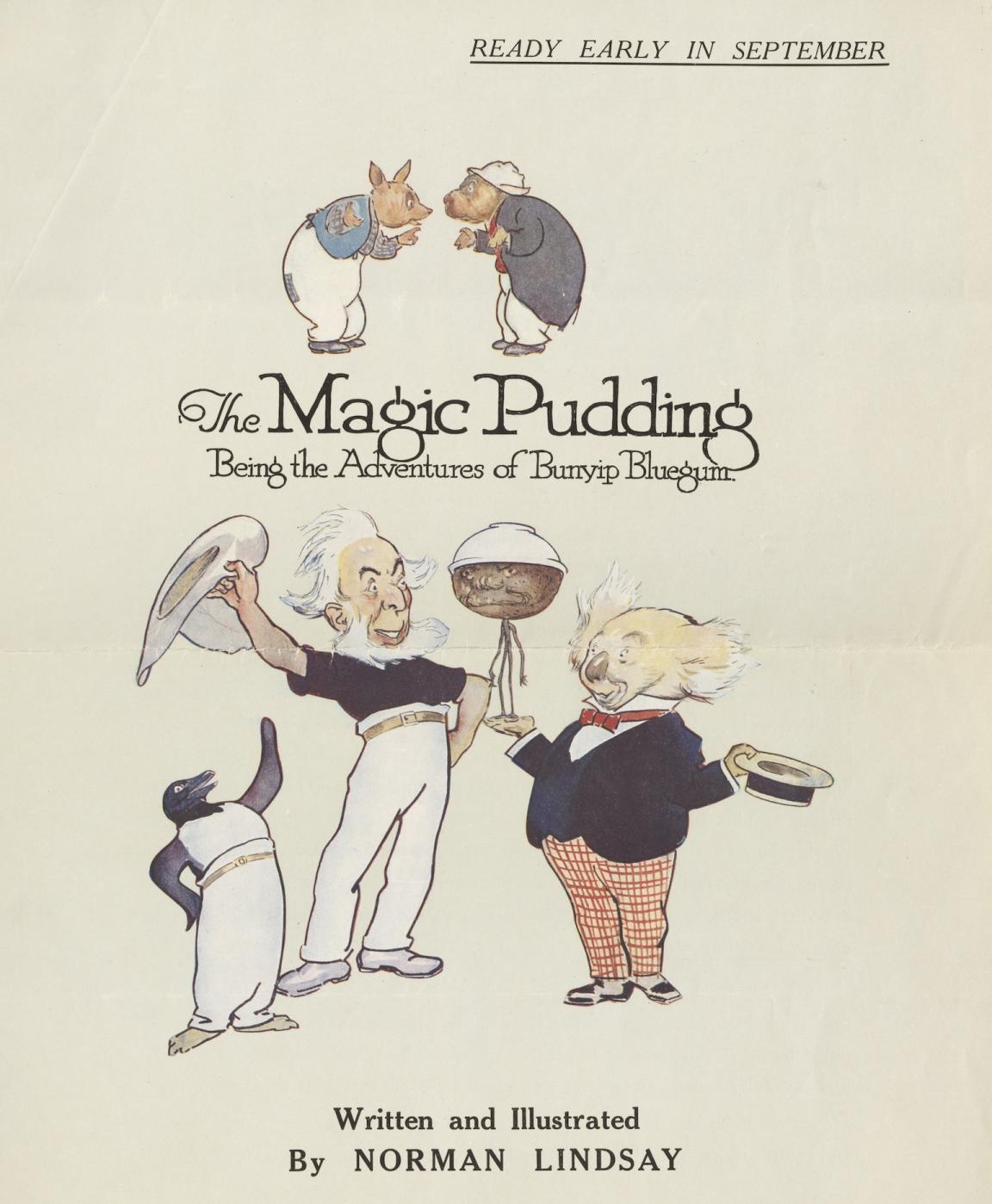 Advertisment for ‘The Magic Pudding’ featuring an illustration of the main characters. A wombat, a possum, a penguin, a koala, a man and a pudding with arms and legs.