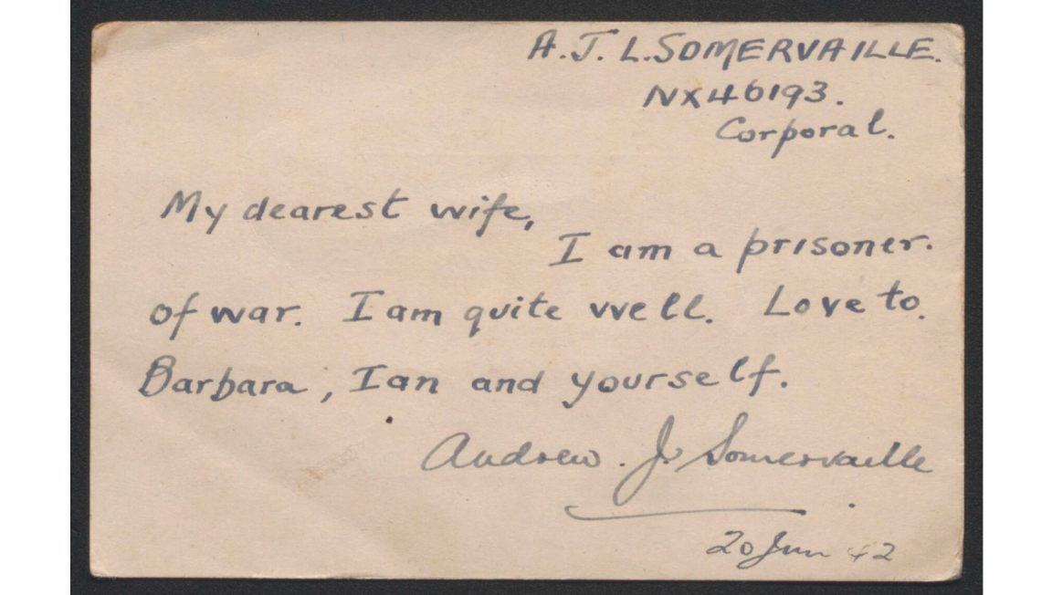 Handwritten letter, written in cursive on aged paper, signed Andrew Somervaille noting that he is a prisoner of war, that he is well, and to send on his love to Barbara, Ian and the recipient of the letter