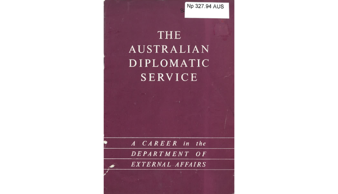 Cover of The Australian diplomatic service: a career in the Department of External Affairs