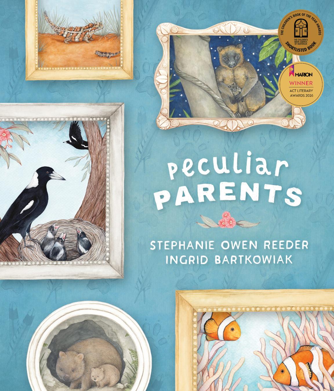 Cover for 'Peculiar Parents' by Stephanie Owen Reeder and illustrated by Ingrid Bartkowiak, featuring illustrations of framed animal pictures on a blue background