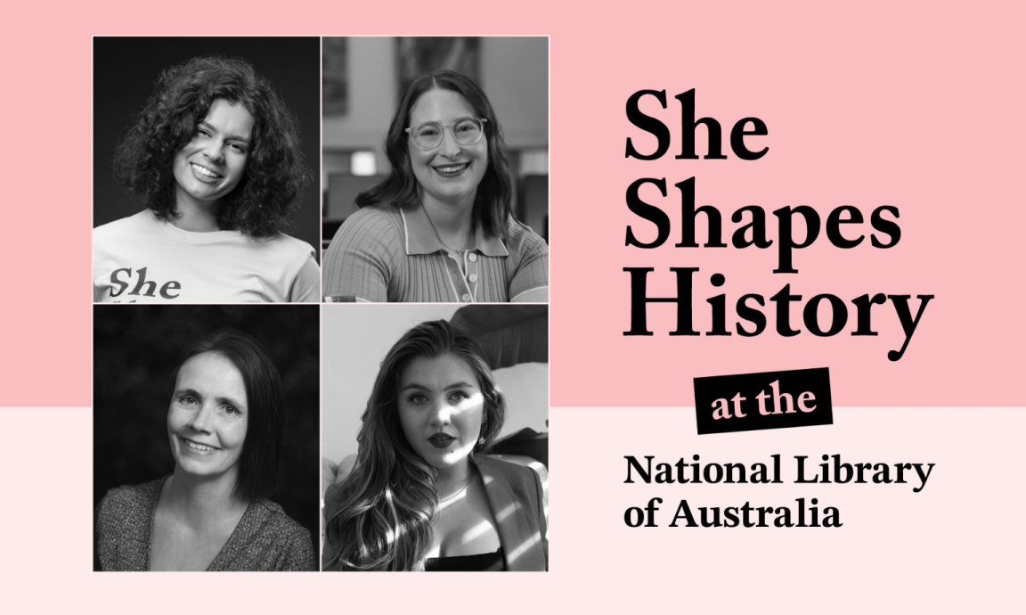 A promotional graphic featuring four black-and-white portraits of women alongside the text 'She Shapes History at the National Library of Australia' on a pink background.