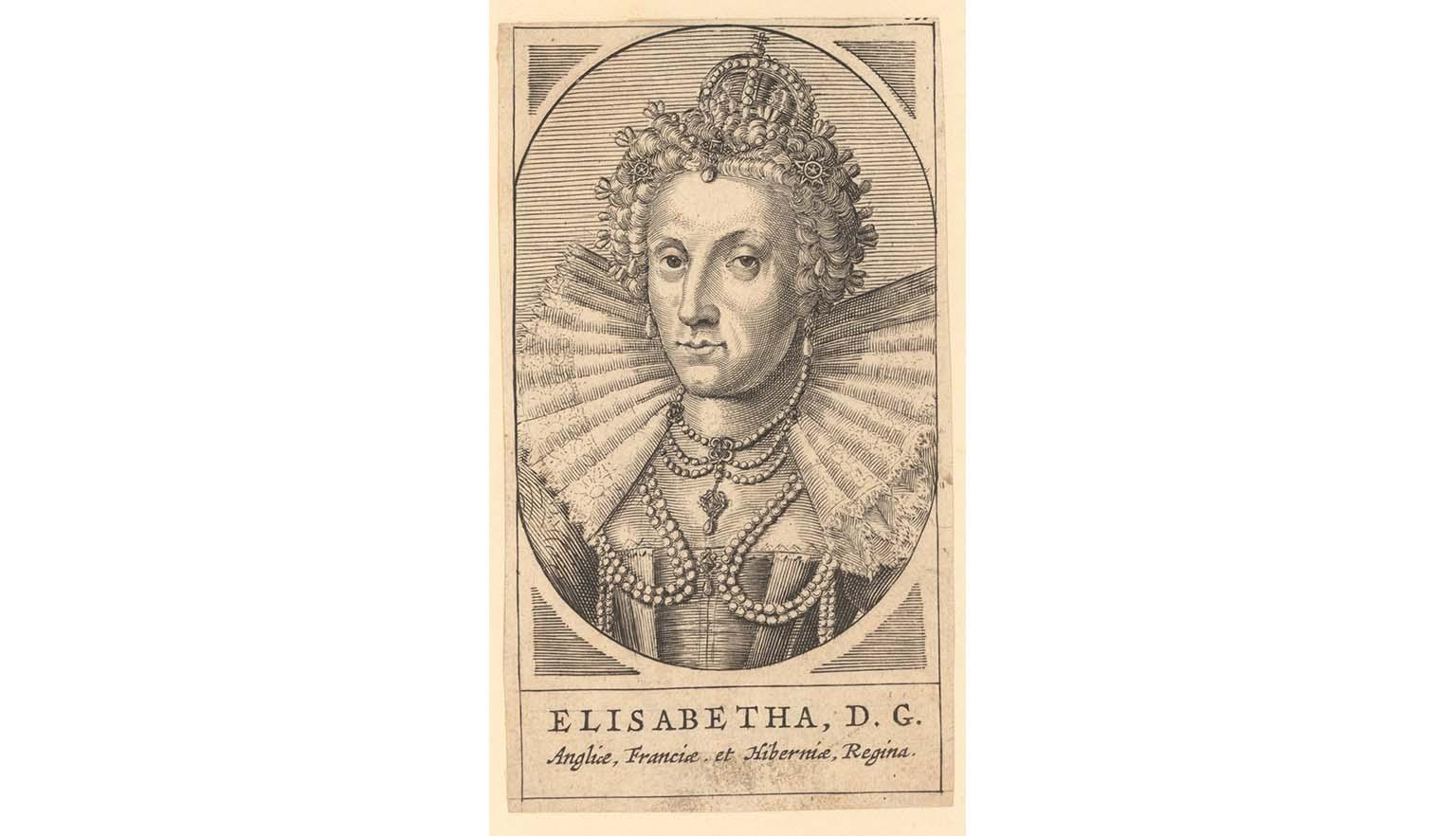 A print of a woman within an oval frame. She is wearing an elaborate ruffled collar and dress. She is wearing a crown. Below her portrait are words in Latin: 'Elizabetha, D.G. Anglie, Francia, et Hibernie, Regina'