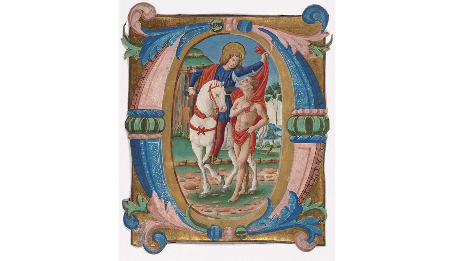 A large very ornate illuminated letter 'O'. The letter is drawn in gold (the original is guilded and shiny, the digital copy is matt). Surrounding the letter are columns of blue and pink. Leaves and fronds decorate the top and bottom. Within the middle of the "O" is a figure in a blue and red robe riding a white horse. He has a halo on his head. He is leaning off of his horse to drape his red cloak over a naked man walking alongside his horse. The men are looking at each other.