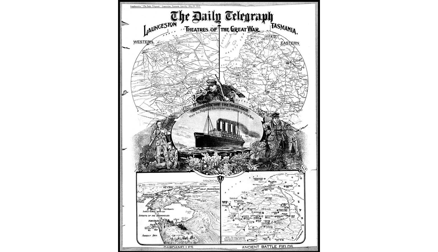 A newspaper front page titled 'The Daily Telegraph, Launceston, Tasmania'. It shows a steamer ship in the middle of the page flanked by soldiers with guns, and two maps above it and below. The top two maps show the Western and Eastern fronts, and the two maps at the bottom show the Dardanelles, and 'Ancient battlefields'.