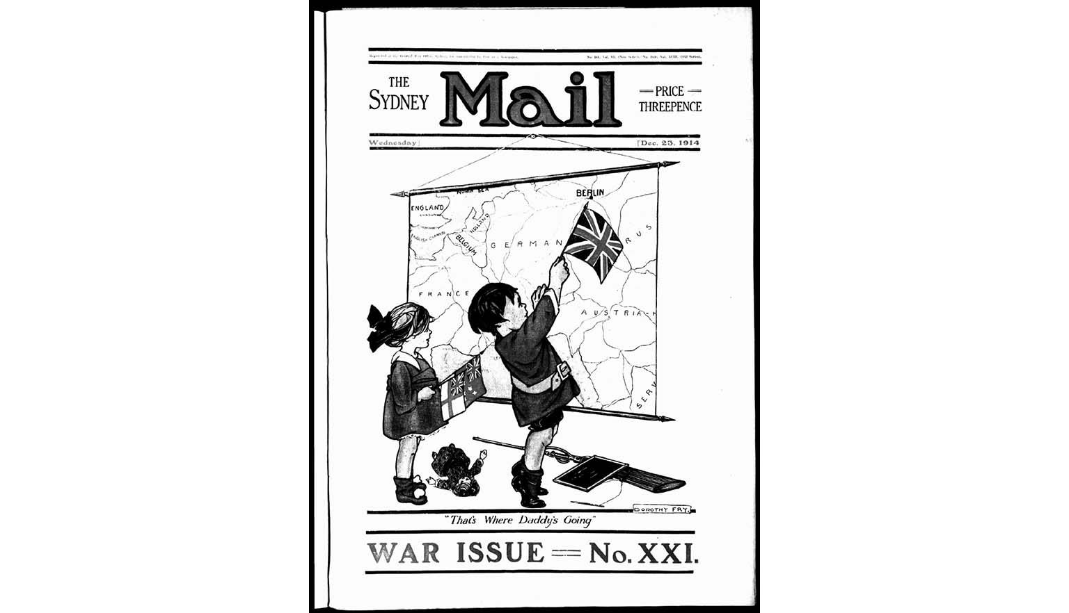 An image of a magazine titled 'The Sydney Mail, Price - Theepence, War Issue No.XXI.' A cartoon drawing of a little girl holding and Australian flag and a little boy pointing at Berlin with a British flag, saying 'That's where Daddy's going'.
