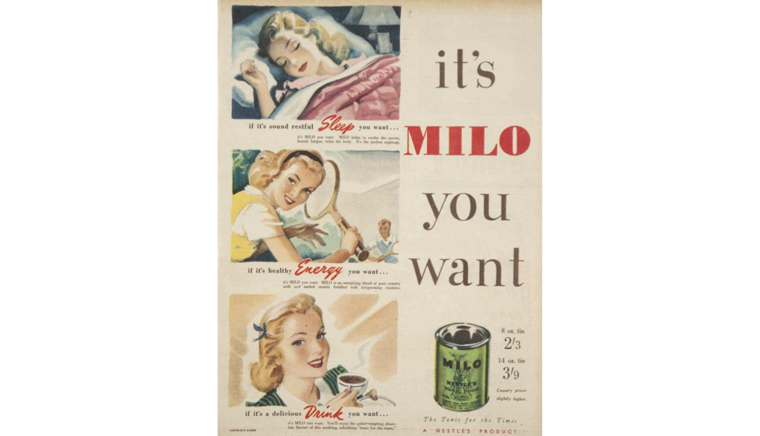 Advertisement for Milo with illustrations of a woman sleeping, playing tennis and drinking Milo with large text reading 'It's Milo you want'