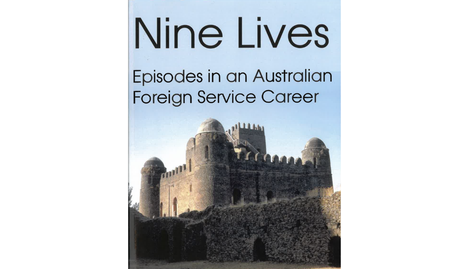 Cover of Nine Lives: episodes in an Australian foreign service career written by Richard Gate