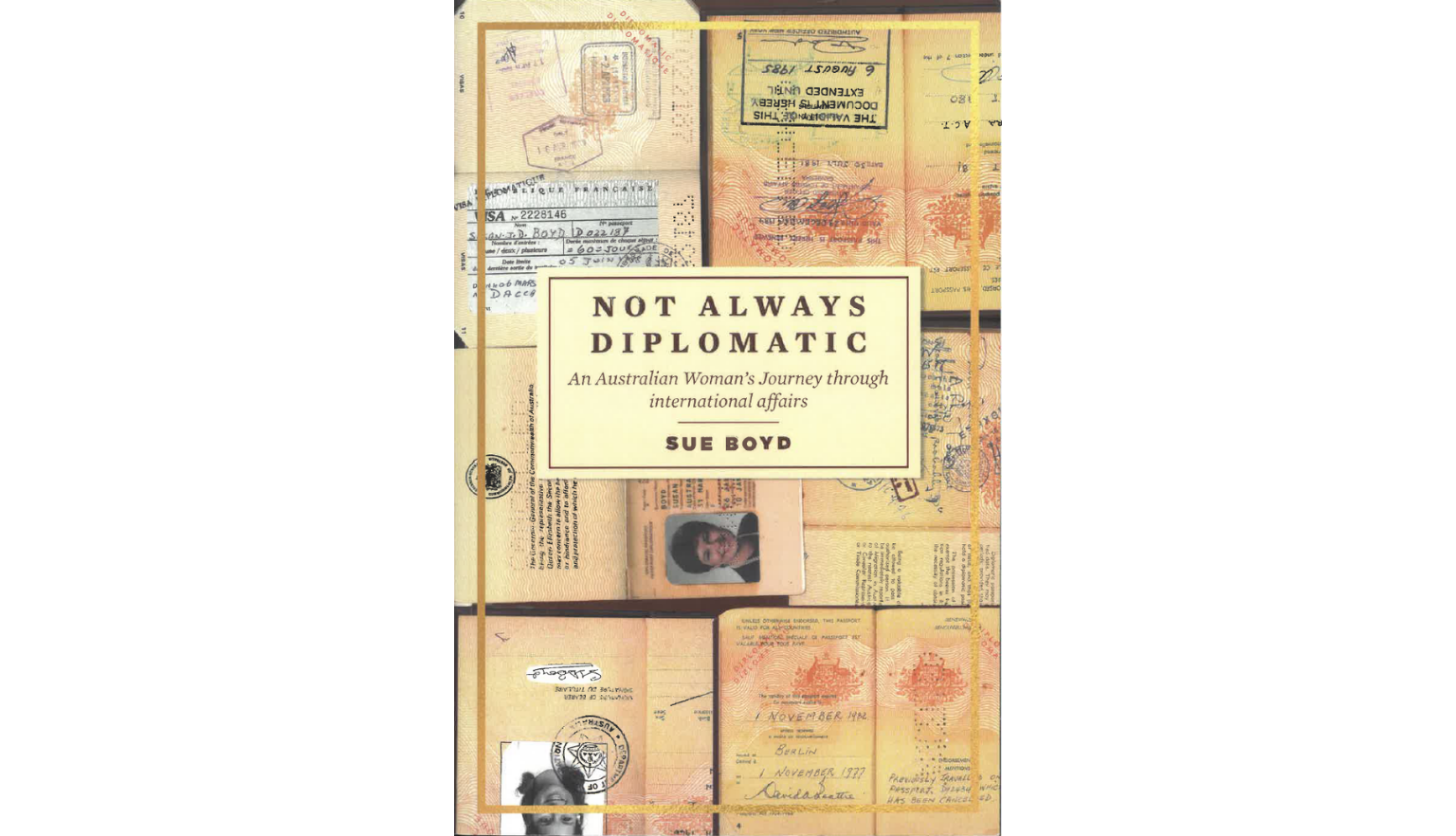 Cover of Not always diplomatic: an Australian woman's journey through international affairs written by Dr Sue Boyd