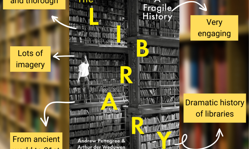 The Library A Fragile History by Andrew Pettegree and Arthur der Weduwen