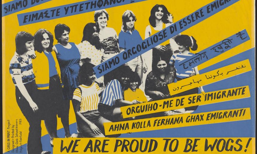 Blue and yellow poster with a stylised photo of a group of young women, and text reading 'We are proud to be wogs!'