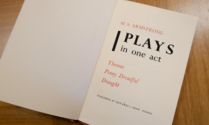 Book open to title page with text reading 'M. S. Armstrong', 'Plays in on act', 'Thomas', 'Penny Dreadful', 'Drought' and 'Published by Edwards & Shaw Sydney'