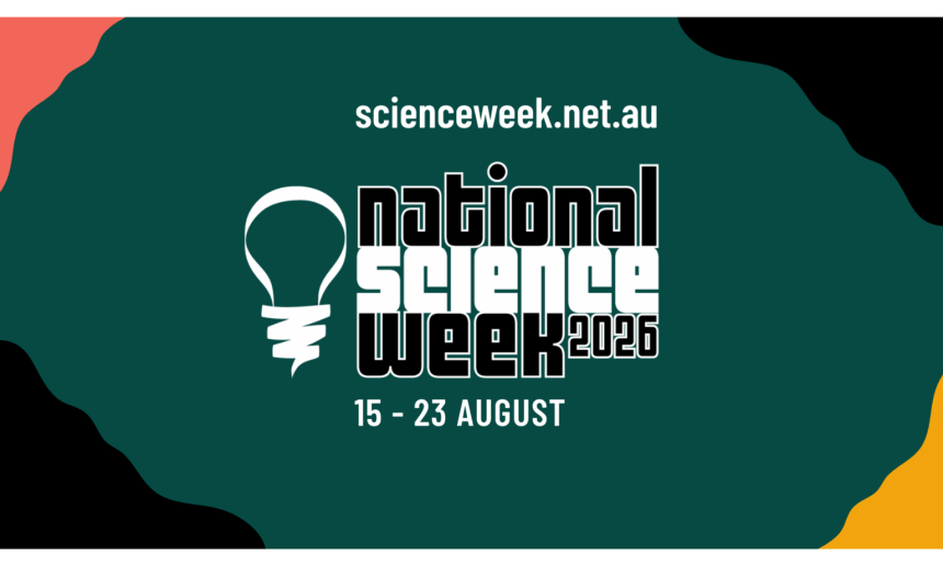 A promotional graphic for National Science Week 2026, featuring a white lightbulb logo and the event dates (15-23 August) on a dark green background with colorful abstract shapes.