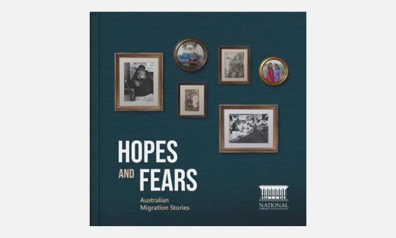 Cover of the book 'Hopes and Fears: Australian Migration Stories'