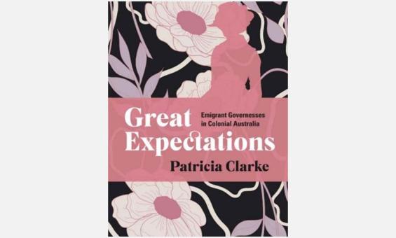 Cover of the book 'Great Expectations: Emigrant Governesses in Colonial Australia'