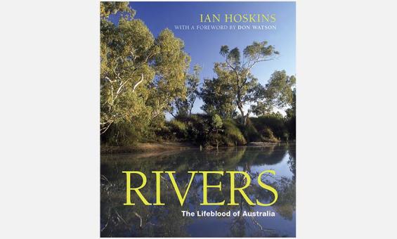 Cover of the book 'Rivers: The Lifeblood of Australia'