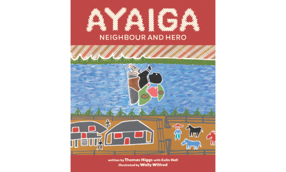 Cover of children's book 'Ayaiga: Neighbour and Hero'